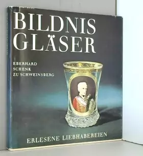 Couverture du produit · Bildnis Gläser Erlesene Liebhabereien Bildnisgläser Der Sammlung Heine in Karlsruhe