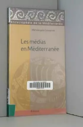 Couverture du produit · Les médias en Méditerranée: Codes de communication en construction du dialogue, problèmes et perspectives