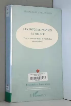 Couverture du produit · Les fonds de pension en France. vers un nouveau mode de régulation des retr