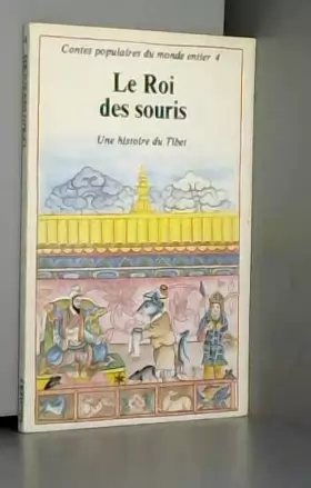 Couverture du produit · Le Roi des souris : Une histoire du Tibet (Contes populaires du monde entier)