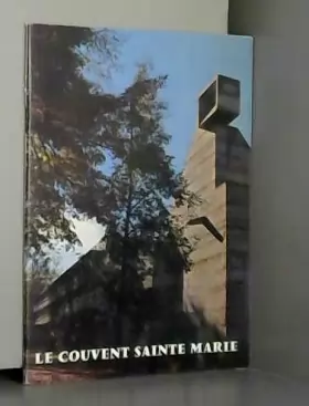 Couverture du produit · Le couvent sainte marie de la tourette, construit par le corbusier
