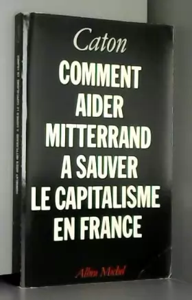 Couverture du produit · Comment aider Mitterrand à sauver le capitalisme en France