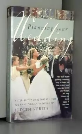 Couverture du produit · Planning Your Wedding: A step-by-step giude that will take you right through to the big day