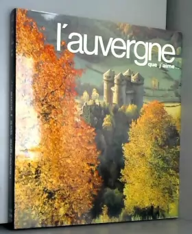 Couverture du produit · L'Auvergne que j'aime ...