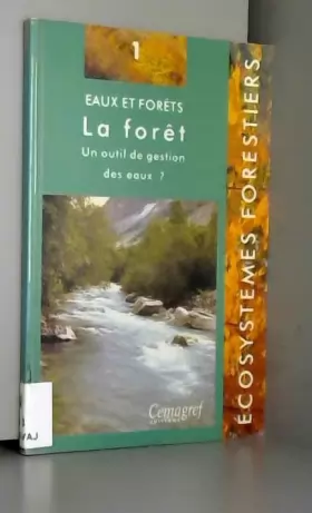 Couverture du produit · Eaux et forêts - La forêt - N° 1: Un outil de gestion des eaux ?