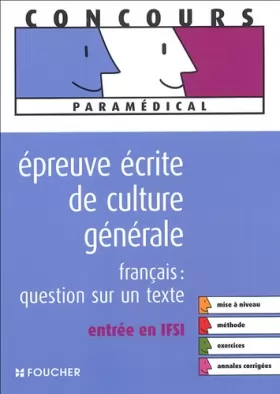 Couverture du produit · Epreuve écrite de culture générale: Français:Question sur un texte. entrée en IFSI