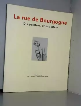 Couverture du produit · La rue de Bourgogne: Dix peintres, un sculpteur : [exposition], Musée Carnavalet, 7 avril-28 juin 1992