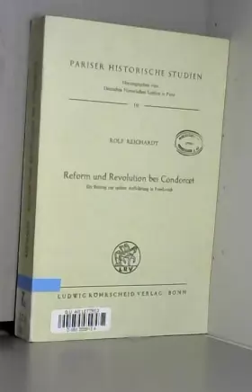 Couverture du produit · Reform und Revolution bei Condorcet: Ein Beitr. z. spaten Aufklarung in Frankreich (Pariser historische Studien) (German Editio