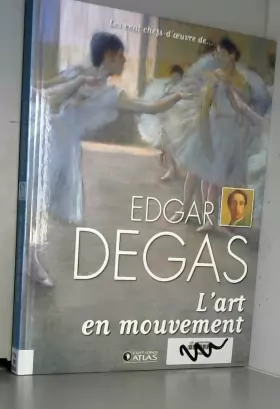 Couverture du produit · Edgar Degas L'art en mouvement / Coll. / Réf41729