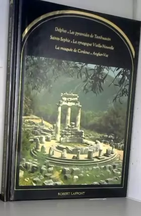 Couverture du produit · Les Demeures de la Divinité : Delphes, Teotihuacán, Sainte-Sophie, la Mosquée de Cordoue (Monuments & merveilles du monde entie