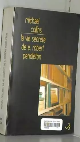 Couverture du produit · La vie secrète de E. Robert Pendleton