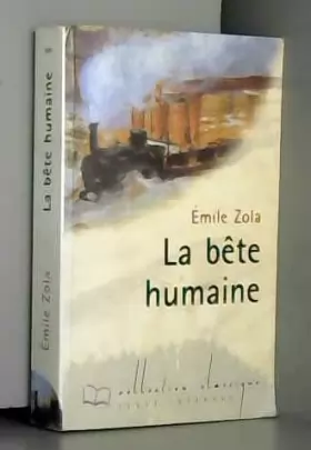 Couverture du produit · La bête humaine (Collection Classique) [Broché] by Zola, Émile