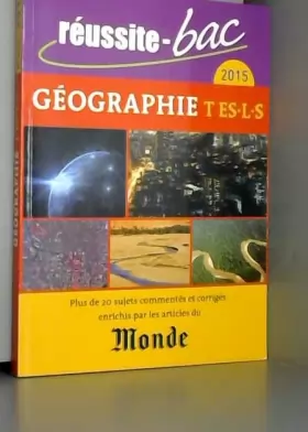 Couverture du produit · Réussite-bac 2015 - Géographie, Terminale séries ES, L et S (avec Le Monde)