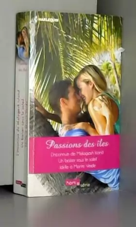 Couverture du produit · Passions des îles: L'inconnue de Malagash Island - Un baiser sous le soleil - Idylle à Monte Verde