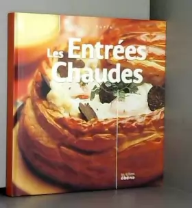Couverture du produit · Les entrées chaudes (Cuisine classique) [Relié] by Dupin, Françoise