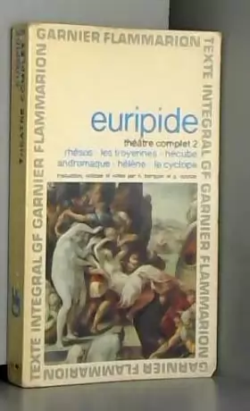 Couverture du produit · Euripide: Théâtre complet 2. Rhésos, Les Troyennes, Hécube, Andromaque, Hélène, Le Cyclope