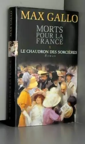 Couverture du produit · Le chaudron des sorcières : 1913-1915 (Morts pour la France)