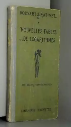 Couverture du produit · C. Bouvart,... A. Ratinet,... Nouvelles tables de logarithmes à cinq décimales. Table numérique. Tables trigonométriques. I Div