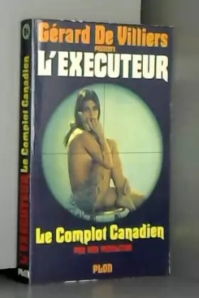 Couverture du produit · L'Executeur collector 24 : Le complot canadien