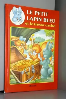 Couverture du produit · Le Petit lapin bleu et le trésor caché (Le Petit lapin bleu .)