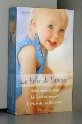 Couverture du produit · Bébé recherche papa - Un bonheur inespéré - L'enfant de Luc Dimitriades