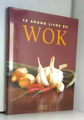 Couverture du produit · Le grand livre du wok