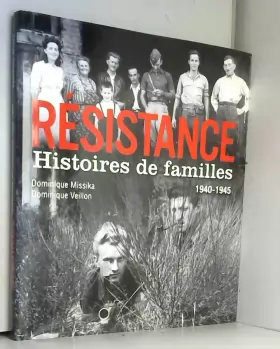 Couverture du produit · Résistance - Histoires de familles 1940 - 1945