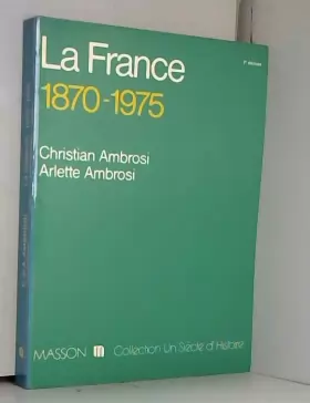 Couverture du produit · La France : 1870-1975 (Collection Un siècle d'histoire)