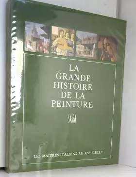 Couverture du produit · La grande histoire de la peinture, vol. 3, les maitres italiens au xve siecle (1420-1500)