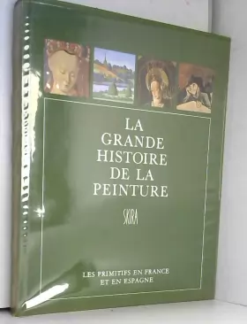 Couverture du produit · La grande histoire de la peinture, vol. 4 : Les primitifs en France et en Espagne.