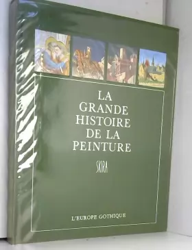 Couverture du produit · La grande histoire de la peinture, vol. 1, l'europe gothique (1280-1430)