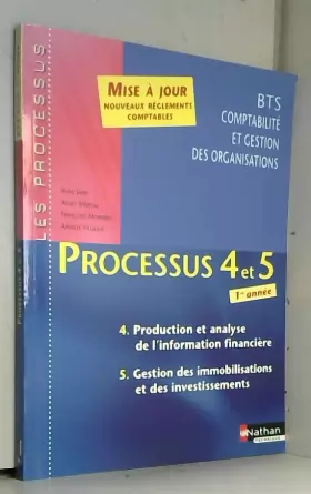 Couverture du produit · Processus 4 et 5 BTS CGO 1e Année: Production et analyse de l'information financière, Gestion des immobilisations et des invest