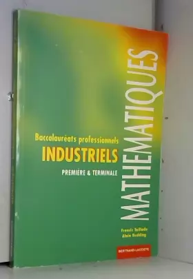 Couverture du produit · Mathématiques, baccalauréats professionnels industriels: Première et terminale professionnelles