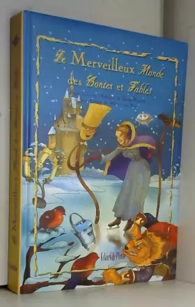 Couverture du produit · Le Merveilleux Monde des Contes et Fables: D'après les contes d'Andersen, de Charles Perrault, des frères Grimm, des Mille et U