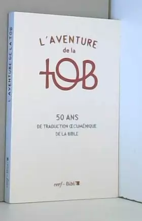 Couverture du produit · L'aventure de la tob - 50 ans de traduction oecuménique de la bible