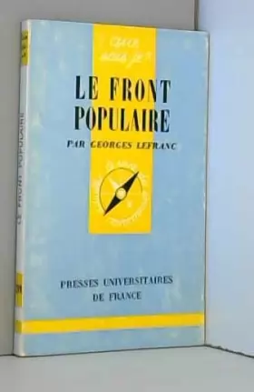 Couverture du produit · LE FRONT POPULAIRE (1934-1938) - COLLECTION "QUE SAIS-JE ?" N°1209.