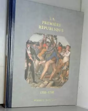 Couverture du produit · Histoire De La France Et Des Français Au Jour Le Jour : La Première République 1792-1798