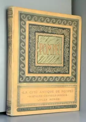 Couverture du produit · La Cité antique de Pompéi histoires, fouilles, monuments... par Jules Monod
