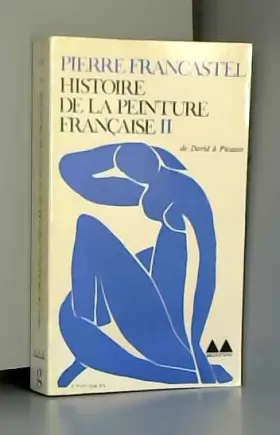 Couverture du produit · Histoire De La Peinture Francaise II. De David a Picasso