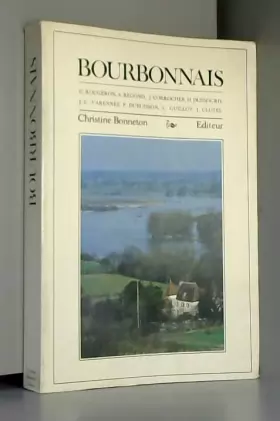 Couverture du produit · Bourbonnais : cadre naturel, histoire, art, litterature, langue, économie, traditions populaires