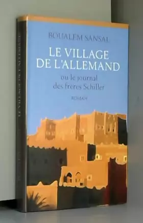 Couverture du produit · Le village de l'Allemand ou le journal des frères Schiller