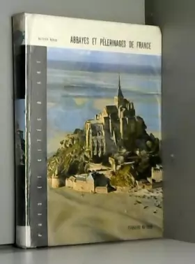 Couverture du produit · Abbayes et pélerinages de France