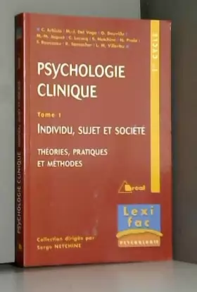 Couverture du produit · Psychologie clinique, Tome 1 : Individu, sujet et société : Théories, pratiques et méthodes