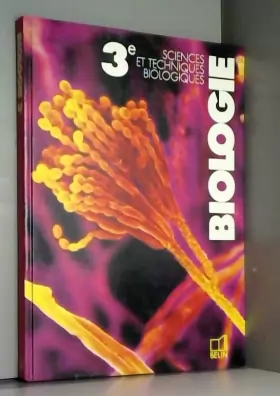 Couverture du produit · Biologie, sciences et techniques biologiques, 3e. Livre de l'élève