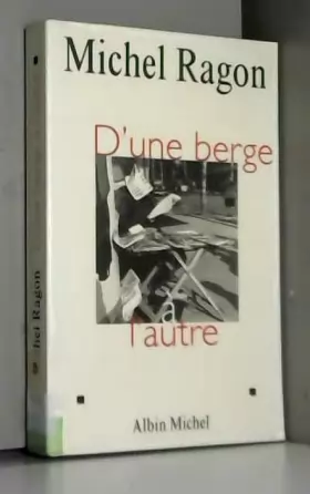 Couverture du produit · D'Une Berge A L'Autre (Critiques, Analyses, Biographies Et Histoire Litteraire)