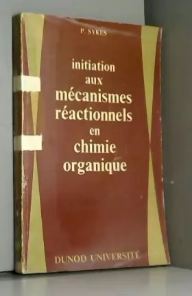 Couverture du produit · Initiation aux mécanismes réactionnels en chimie organique : Ea Guide-book to mechanism in organic chemistrye, par P. Sykes,...