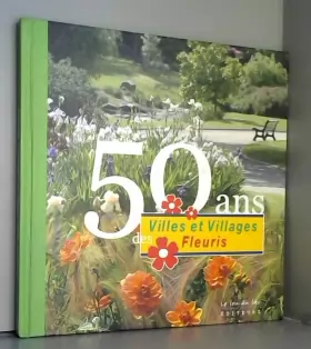Couverture du produit · 50 ans des Villes et Villages Fleuris