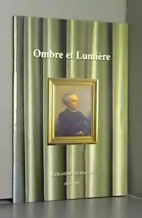 Couverture du produit · Ombre et lumière: Alexandre Dumas fils