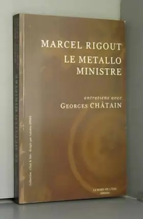 Couverture du produit · Marcel Rigout, le métallo ministre