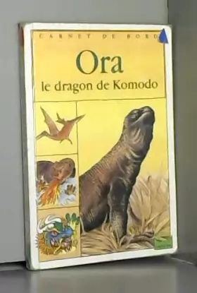 Couverture du produit · Ora le dragon de Komodo